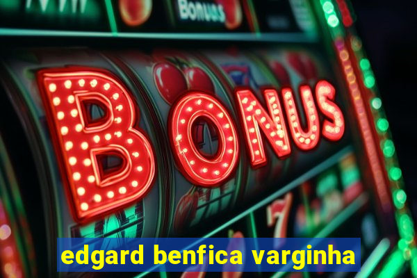 edgard benfica varginha